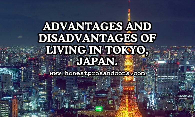 “Most Secrets Benefits Of Living in Tokyo, Japan for you upcoming in (2024)”